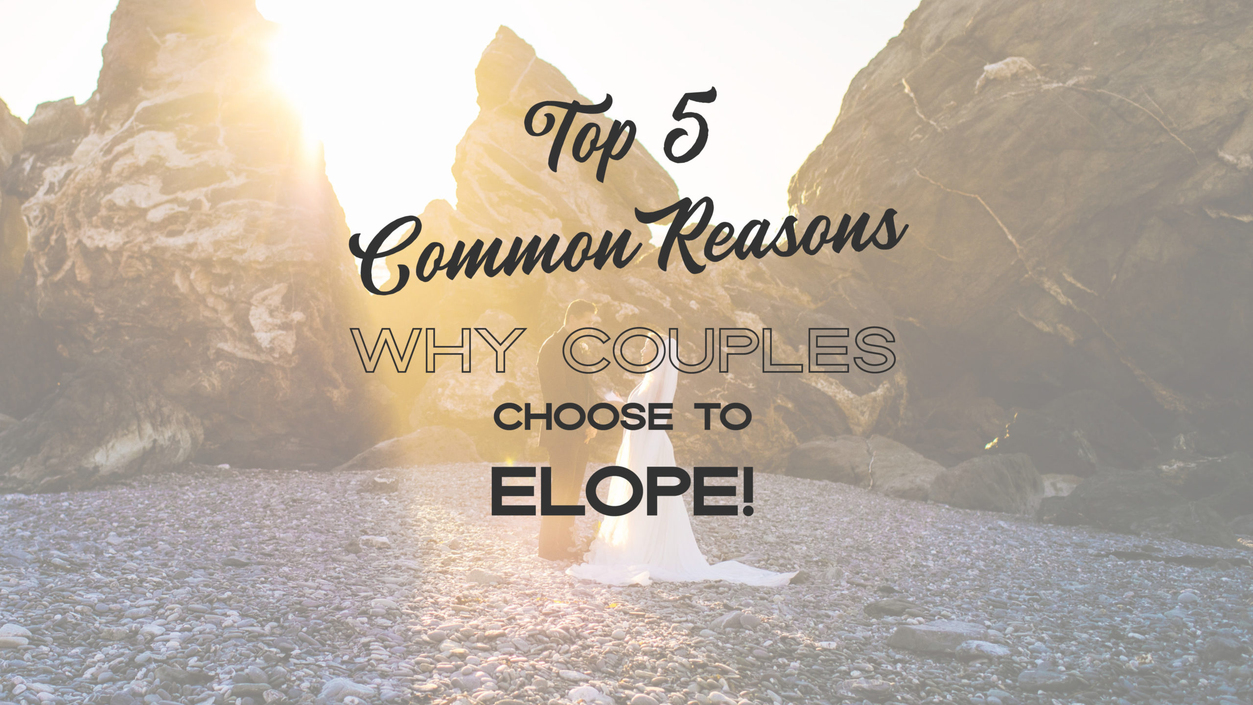 Top-5-reasons-scaled Benefits of Eloping: 5 Reasons Why You Should Elope