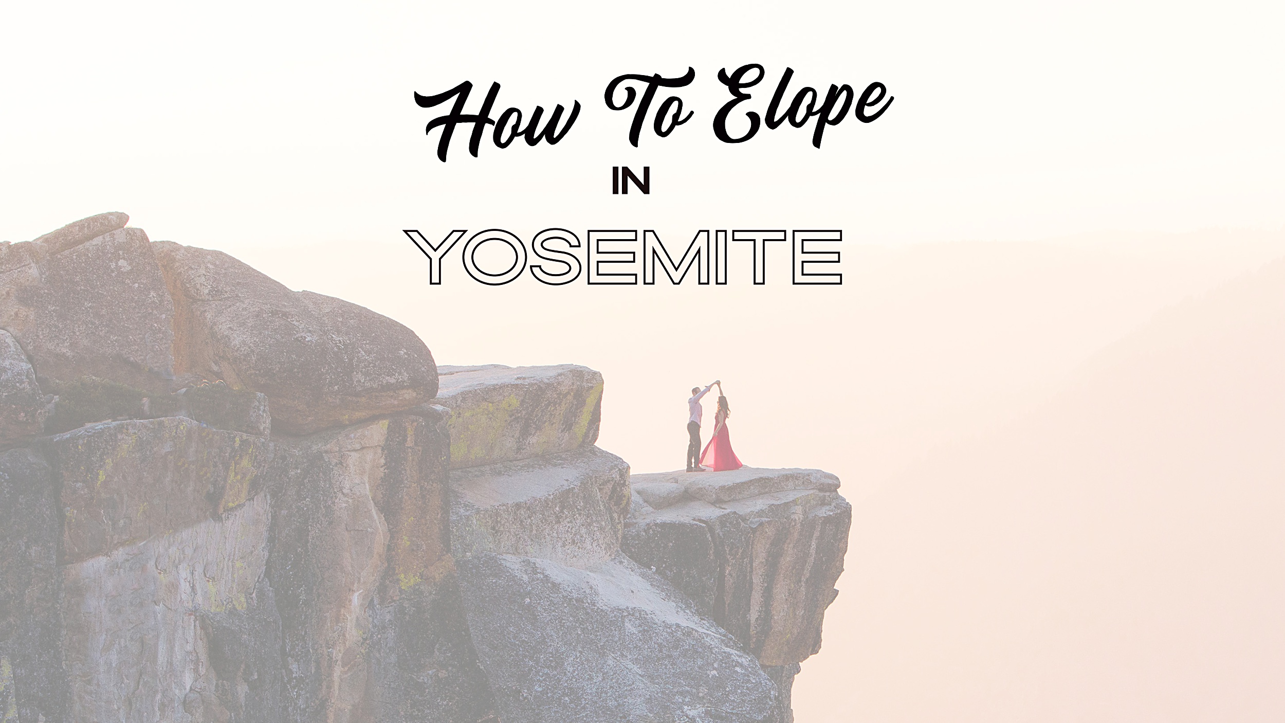 How-to-Elope-In-Yosemite_0001 Eloping in Yosemite: Your How-to Guide